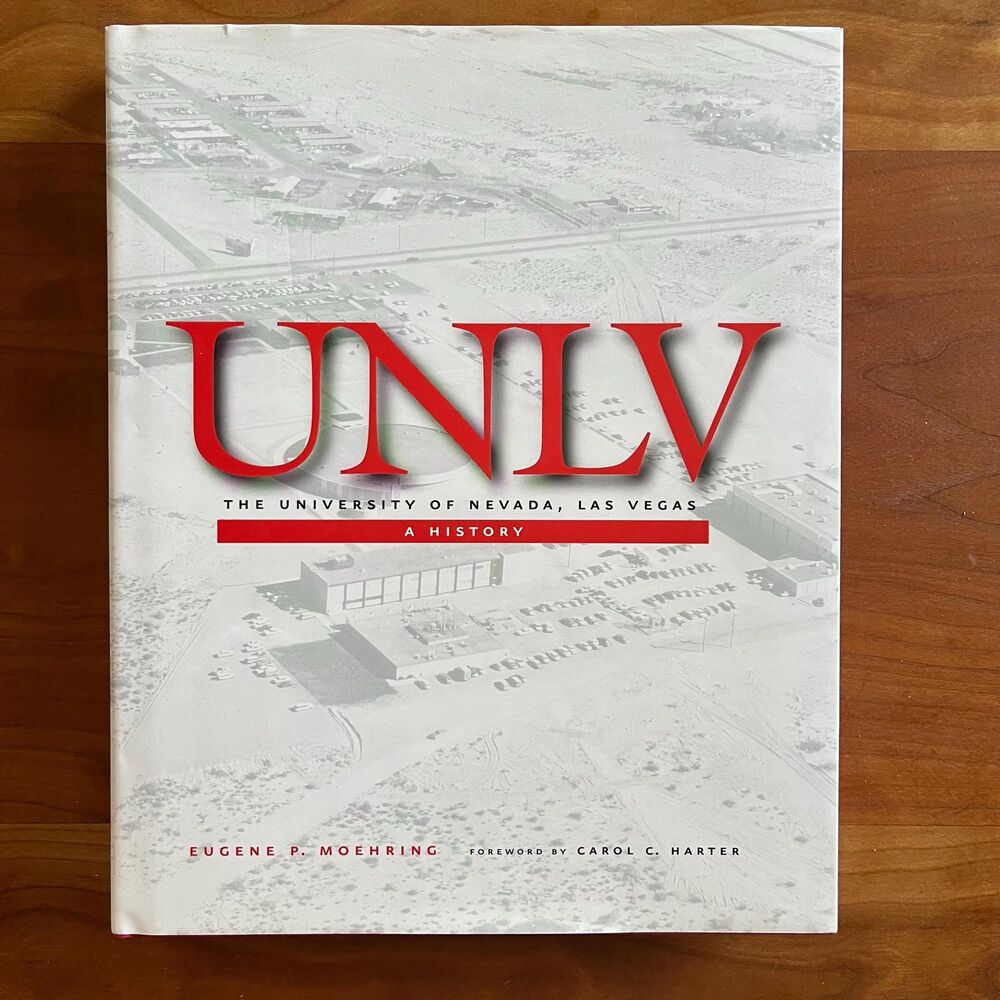 UNLV: A History by Eugene P. Moehring